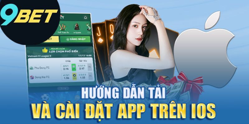 Các Bước Tải Ứng Dụng 9Bet