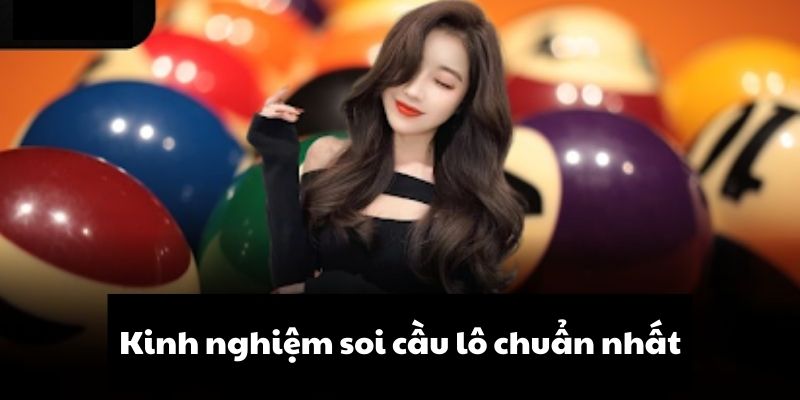 Kinh nghiệm soi cầu lô chuẩn nhất