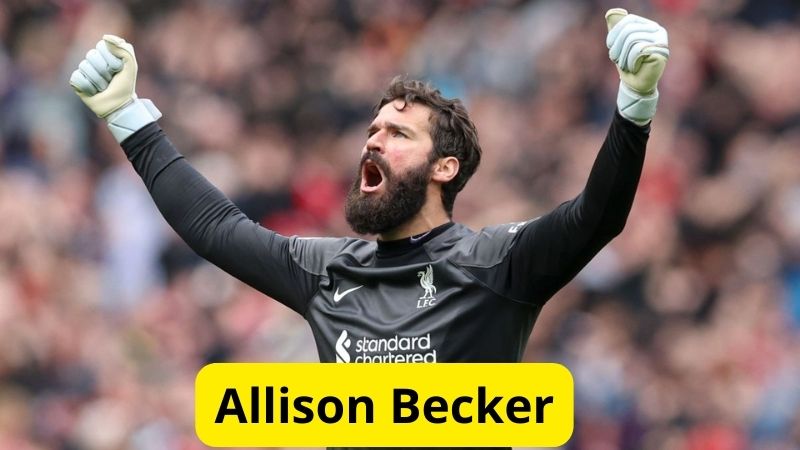 Allison Becker (Liverpool) - Top 10 thủ môn hay nhất